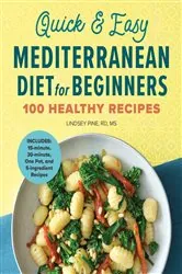 Book cover of Quick & Easy Mediterranean Diet for Beginners by Pine RD, MS, Lindsey
