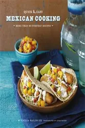 Book cover of Quick & Easy Mexican Cooking by Cecilia Hae-Jin Lee