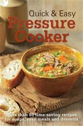 Book cover of Quick & Easy Pressure Cooker by Murdoch Books Test Kitchen