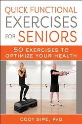 Book cover of Quick Functional Exercises for Seniors by Cody Sipe
