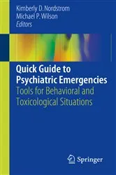Book cover of Quick Guide to Psychiatric Emergencies by Kimberly D. Nordstrom