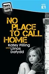 Book cover of Quick Reads: No Place to Call Home by Llinos Dafydd
