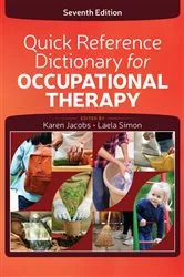 Book cover of Quick Reference Dictionary for Occupational Therapy (7th ed.) by Karen Jacobs