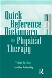 Book cover of Quick Reference Dictionary for Physical Therapy (3rd ed.) by Jennifer Bottomley