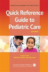 Book cover of Quick Reference Guide to Pediatric Care (3rd ed.) by Deepak M. Kamat