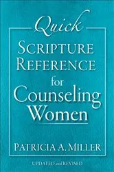 Book cover of Quick Scripture Reference for Counseling Women by Patricia A. Miller