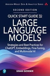 Book cover of Quick Start Guide to Large Language Models (2nd ed.) by Sinan Ozdemir