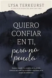 Book cover of Quiero confiar en ti, pero no puedo by Lysa TerKeurst