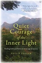 Book cover of Quiet Courage of the Inner Light by Philip Pegler
