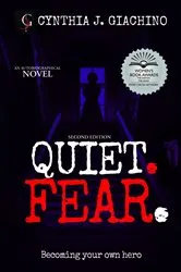 Book cover of Quiet. Fear. by Cynthia J. Giachino