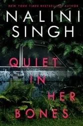 Book cover of Quiet in Her Bones by Nalini Singh