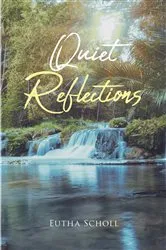 Book cover of Quiet Reflections by Eutha Scholl