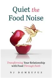 Book cover of Quiet the Food Noise by Njideka Domrufus