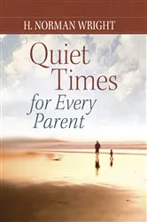 Book cover of Quiet Times for Every Parent by H. Norman Wright