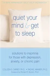 Book cover of Quiet Your Mind and Get to Sleep by Colleen E. Carney
