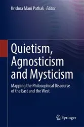 Book cover of Quietism, Agnosticism and Mysticism by Krishna Mani Pathak