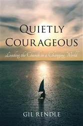 Book cover of Quietly Courageous by Gil Rendle