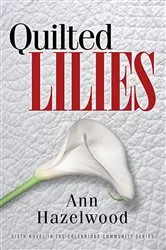 Book cover of Quilted Lilies by Ann Hazelwood