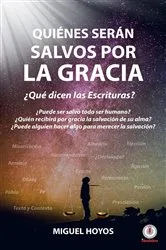 Book cover of Quiénes serán salvos por la gracia by Miguel Hoyos