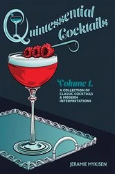 Book cover of Quintessential Cocktails Volume 1 by Jeramie Mykisen
