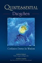 Book cover of Quintessential Dzogchen (2nd ed.) by Tulku Urgyen Rinpoche
