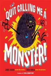 Book cover of Quit Calling Me a Monster! by Jory John