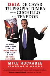 Book cover of Quit Digging Your Grave with a Knife and Fork by Mike Huckabee