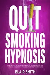 Book cover of Quit Smoking Hypnosis by Blair Smith