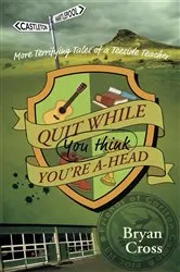 Book cover of Quit While You Think You're A-Head by Bryan Cross