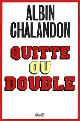 Book cover of Quitte ou double by Albin Chalandon