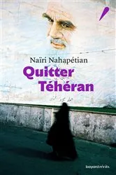 Book cover of Quitter Téhéran by Naïri Nahapétian