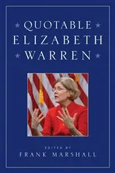 Book cover of Quotable Elizabeth Warren by Frank Marshall