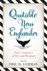 Book cover of Quotable New Englander by Eric D. Lehman