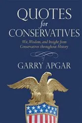 Book cover of Quotes for Conservatives by Garry Apgar