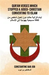 Book cover of QUR'AN VERSES WHICH STOPPED A JUDEO- CHRISTIAN CONVERTING TO ISLAM by Constantine Bar Job