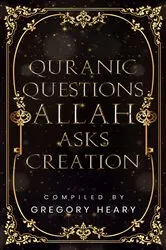 Book cover of Quranic Questions Allah Asks Creation by Gregory Heary