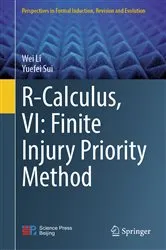 Book cover of R-Calculus, VI: Finite Injury Priority Method by Wei Li