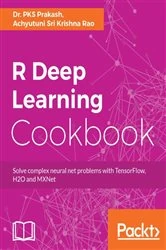 Book cover of R Deep Learning Cookbook by Dr. PKS Prakash