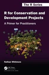 Book cover of R for Conservation and Development Projects by Nathan Whitmore