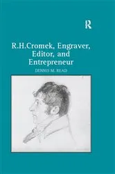 Book cover of R. H. Cromek, Engraver, Editor, and Entrepreneur by Dennis M. Read