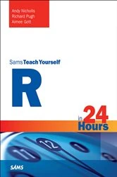 Book cover of R in 24 Hours, Sams Teach Yourself by Andy Nicholls