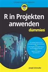Book cover of R in Projekten anwenden für Dummies by Joseph Schmuller