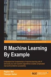 Book cover of R Machine Learning By Example by Raghav Bali