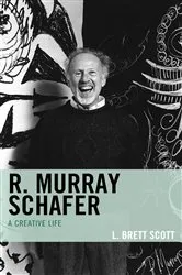 Book cover of R. Murray Schafer by L. Brett Scott