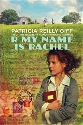 Book cover of R My Name Is Rachel by Patricia Reilly Giff