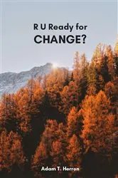 Book cover of R U Ready for Change? by Herron, Adam, T