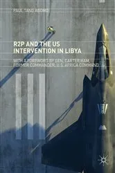 Book cover of R2P and the US Intervention in Libya by Paul Tang Abomo