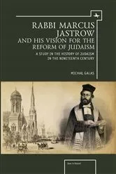 Book cover of Rabbi Marcus Jastrow and His Vision for the Reform of Judaism by Michal Galas