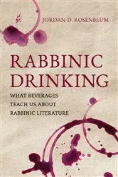 Book cover of Rabbinic Drinking by Jordan D. Rosenblum