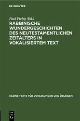 Book cover of Rabbinische Wundergeschichten des neutestamentlichen Zeitalters in vokalisiertem Text by Paul Fiebig